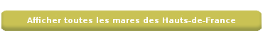 Afficher toutes les mares des Hauts de France